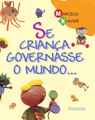 Se criança governasse o mundo, de Xavier, Marcelo. Editora Somos Sistema de Ensino em português, 2009