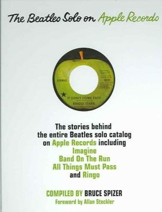 The Beatles Solo On Apple Records - Bruce Spizer