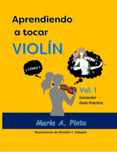 Libro: Aprendiendo A Tocar Violin: Iniciacion - Guia Practic