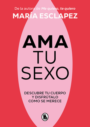 Ama Tu Sexo, De Esclapez, María., Vol. 0. Editorial Bruguera, Tapa Blanda En Español, 2023