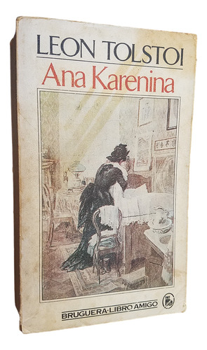 Ana Karenina Leon Tolstoi Bruguera Autor Guerra Y Paz