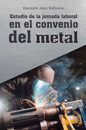 Estudio De La Jornada Laboral En El Convenio Del Metal