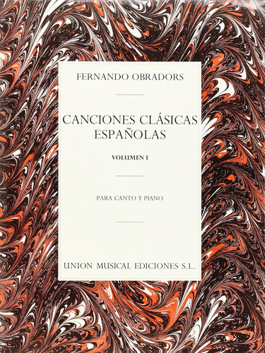 Libro: Canciones Clásicas Españolas - Volumen I: Voz Y P