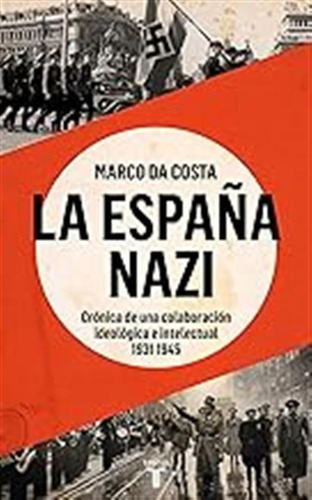 La España Nazi: Crónica De Una Colaboración Ideológica E Int