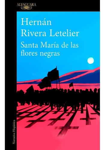 Santa Maria De Las Flores Negras / Rivera Letelier