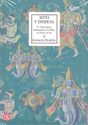 Libro: Mito Y Epopeya; Ii. Tipos Épicos Indoeuropeos: Un Un