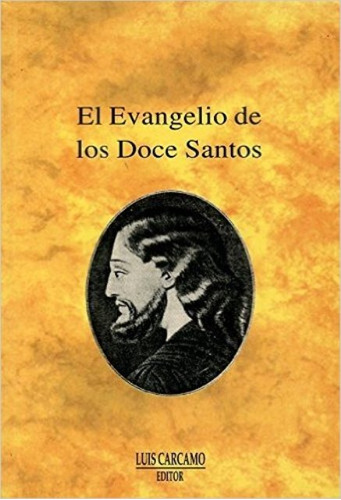 El Evangelio De Los Doce Santos - Carcamo