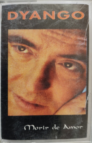 Cassette De Dyango -- Morir De Amor (#386- (Usado)