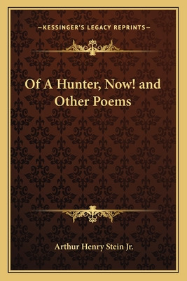 Libro Of A Hunter, Now! And Other Poems - Stein Jr, Arthu...
