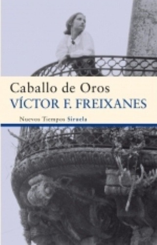 Caballo De Oros - Freixanes, Victor F, de Freixanes Victor F. Editorial SIRUELA en español