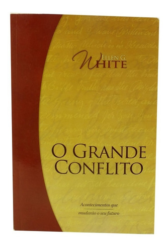 Livro O Grande Conflito 1ª Ed Ellen G. White Portugues B6030