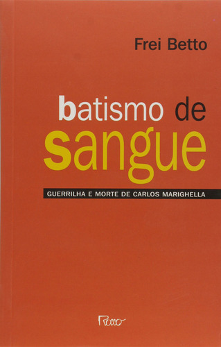 Batismo De Sangue, De Frei Betto. Editora Rocco Em Português