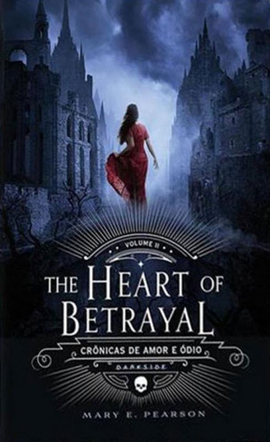The Heart Of Betrayal - Crônicas De Amor E Ódio - Vol. 2 -