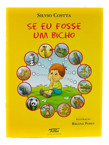 Libro Se Eu Fosse Um Bicho De Silvio Costta Trilha Educacio