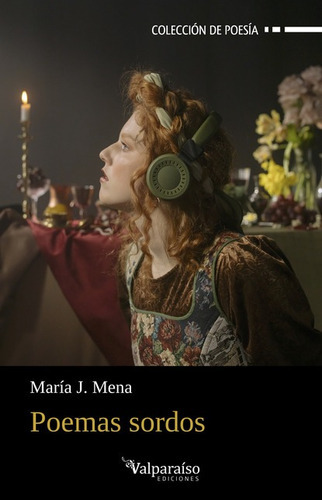 Poemas Sordos, De Mena Picazo, María Jesús. Editorial Valparaiso, Tapa Blanda En Español, 2022