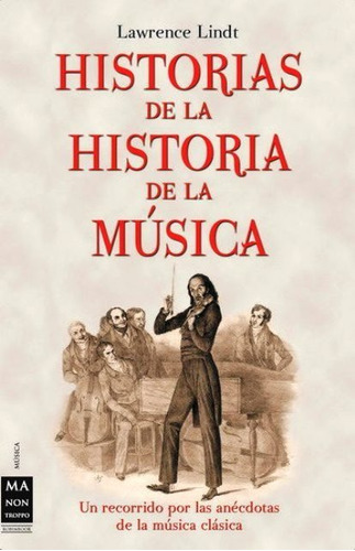 Historias De La Historia De La Musica - Lawrence Lindt