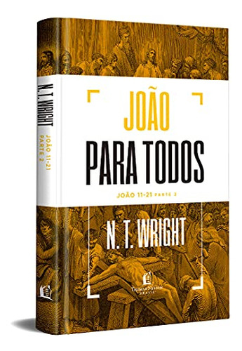 Libro Joo Para Todos Joo 11 21 Parte 2 De N T Wright Thoma