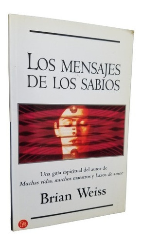 Los Mensajes De Los Sabios Brian Weiss Guia Espiritual