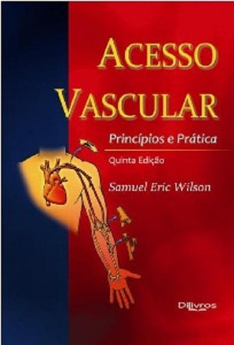 Livro: Acesso Vascular - Principios E Pratica