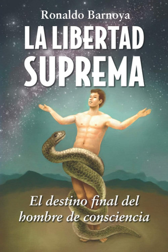 Libro: La Libertad Suprema: El Destino Final Del Hombre De
