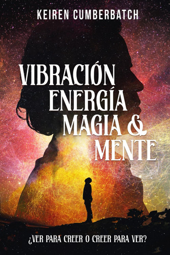 Libro: Vibración Energía Magia & Mente: Descubre La Verdader