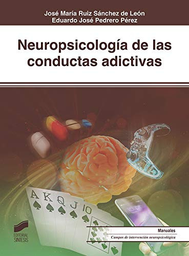 Neuropsicología De Las Conductas Adictivas: 34 (biblioteca D