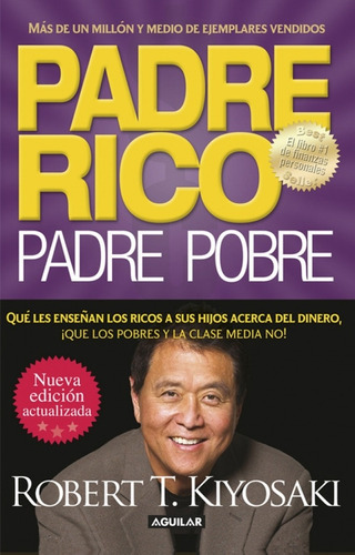 Padre Rico, Padre Pobre - Kiyosaki, Robert T.