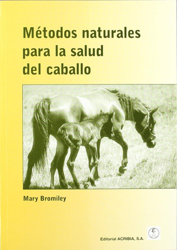 Métodos Naturales Para La Salud Del Caballo W. Mary Bromiley