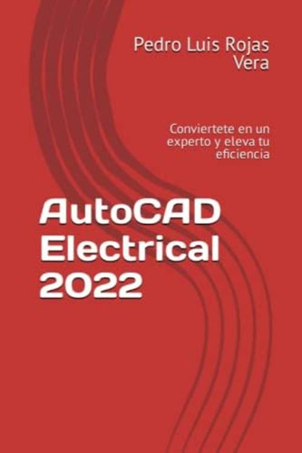 Libro: Autocad Electrical 2022: Conviertete En Un Experto Y