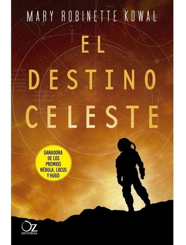 El Destino Celeste, De Mary Robinette Kowal. Editorial Oz Editorial, Tapa Blanda En Español, 2021