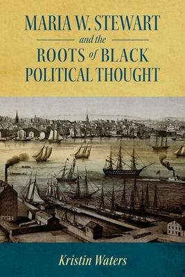 Libro Maria W. Stewart And The Roots Of Black Political T...