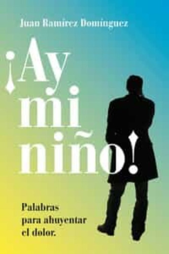 Libro Ay Mi Nião! - Ramirez Dominguez, Juan