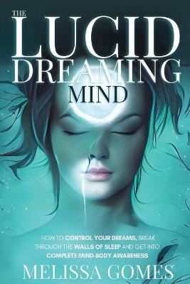 Libro The Lucid Dreaming Mind : How To Control Your Dream...