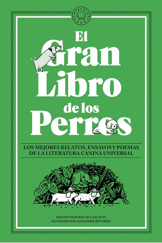 El Gran Libro De Los Perros: Los Mejores Relatos, Ensayos Y 