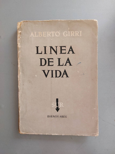 Alberto Girri Linea De La Vida Firmado Dedicado A C. Frias