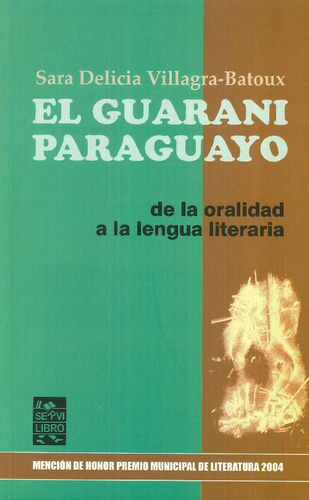 Libro El Guaraní Paraguayo: De La Oralidad A La Lengua Liter