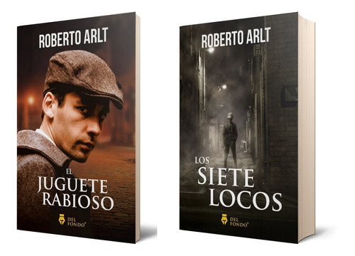 Los Siete Locos + Juguete Rabioso - Roberto Arlt - Del Fondo