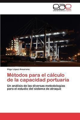 Libro Metodos Para El Calculo De La Capacidad Portuaria -...