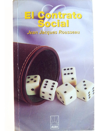 Jean Jacques Rousseau - El Contrato Social - Editorial Alba