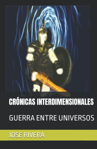 Libro Crónicas Interdimensionales Guerra Entre Universos (s