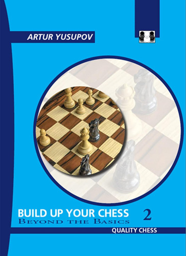 Libro: Build Up Your Chess 2: Beyond The Basics (yusupovs