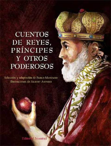 Cuentos De Reyes , Principes Y Otros Poderosos, De Manzano Pablo. Editorial Juventud Editorial, Tapa Blanda En Español, 1900