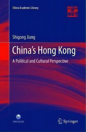 China's Hong Kong, De Shigong Jiang. Editorial Springer Verlag Singapore, Tapa Blanda En Inglés