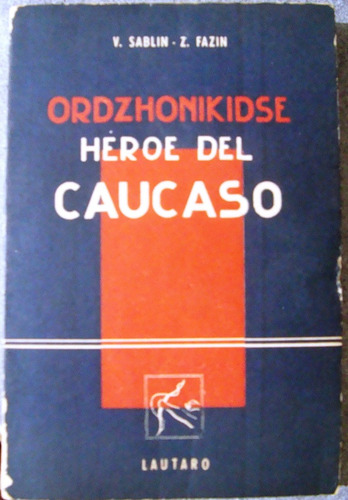 Ordzhonikidse Heroe Del Caucaso Cosacos Guerras Zar De Rusia