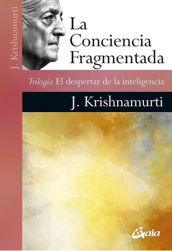 Conciencia Fragmentada, La - Krishnamurti, J.
