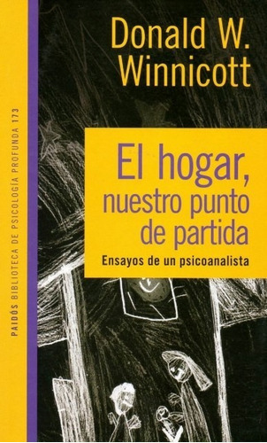 El Hogar, Nuestro Punto De Partida, De Winnicott, Donald W. Editorial Paidós En Español