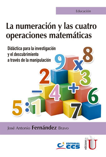 La Numeracion Y Las Cuatro Operaciones Matematicas, De Fernandez Bravo Jose Antonio. Editorial Ediciones De La U, Tapa Blanda En Español, 2018