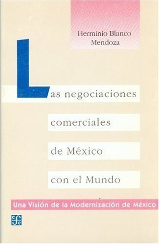 Las Negociaciones Comerciales De México Con El Mundo