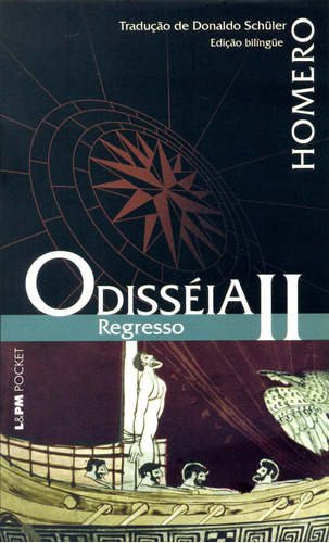 Odisseia II – regresso, de Homero. Série L&PM Pocket (602), vol. 602. Editora Publibooks Livros e Papeis Ltda., capa mole em português, 2007