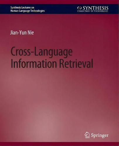 Cross-language Information Retrieval, De Jian-yun Nie. En Inglés